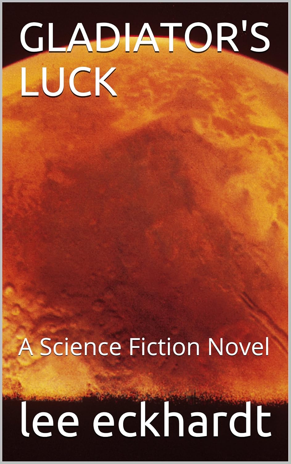 Cover of GLADIATOR'S LUCK: A Science Fiction Novel