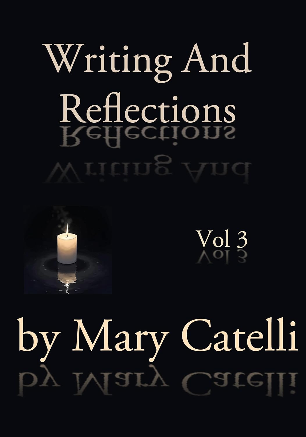 Cover of Writing and Reflections Volume 3: Essays on the Writing Process from World-Building to Words